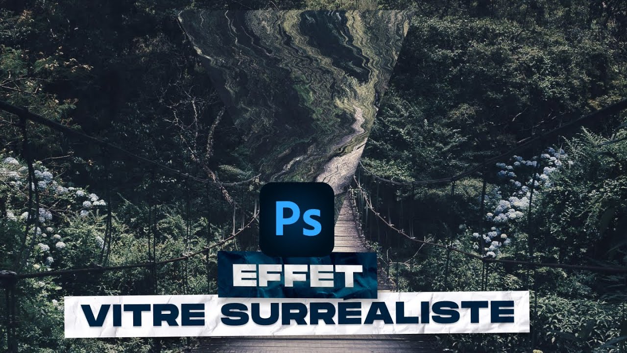 Effet vitre surréaliste dans Photoshop CC