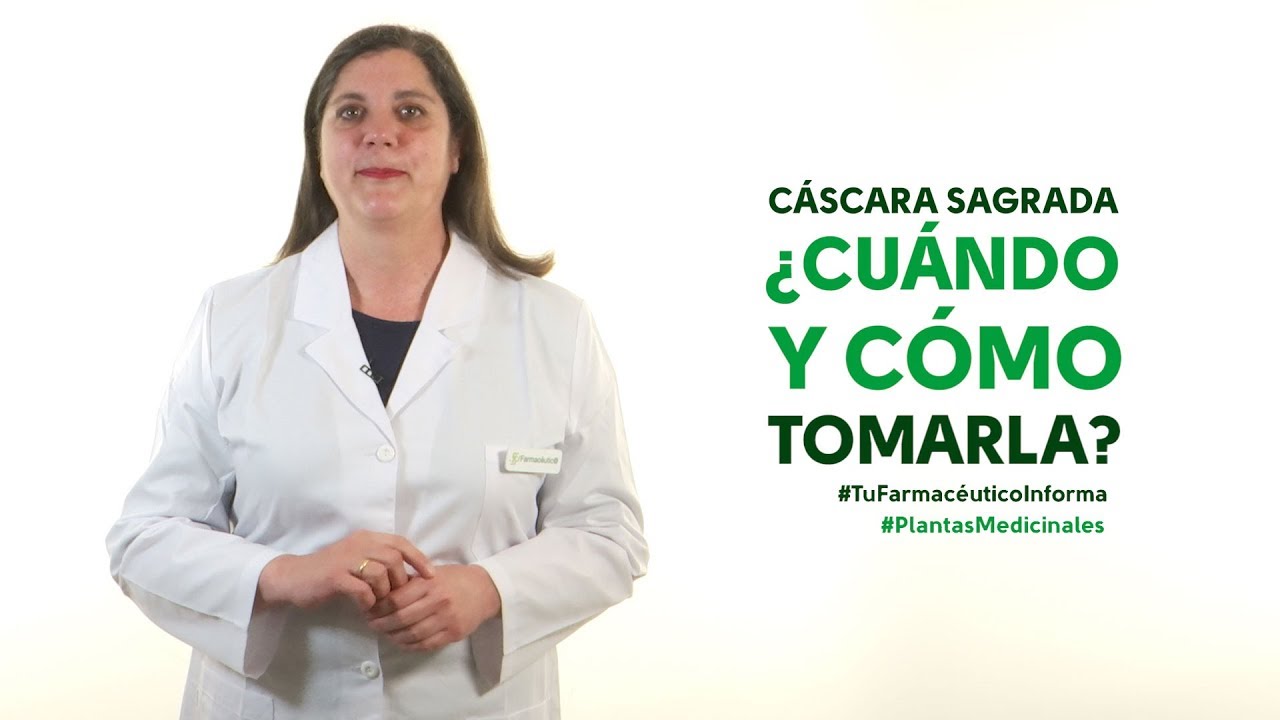 C&aacute;scara sagrada, cu&aacute;ndo y c&oacute;mo tomarla. Tu Farmac&eacute;utico Informa - #PlantasMedicinales
