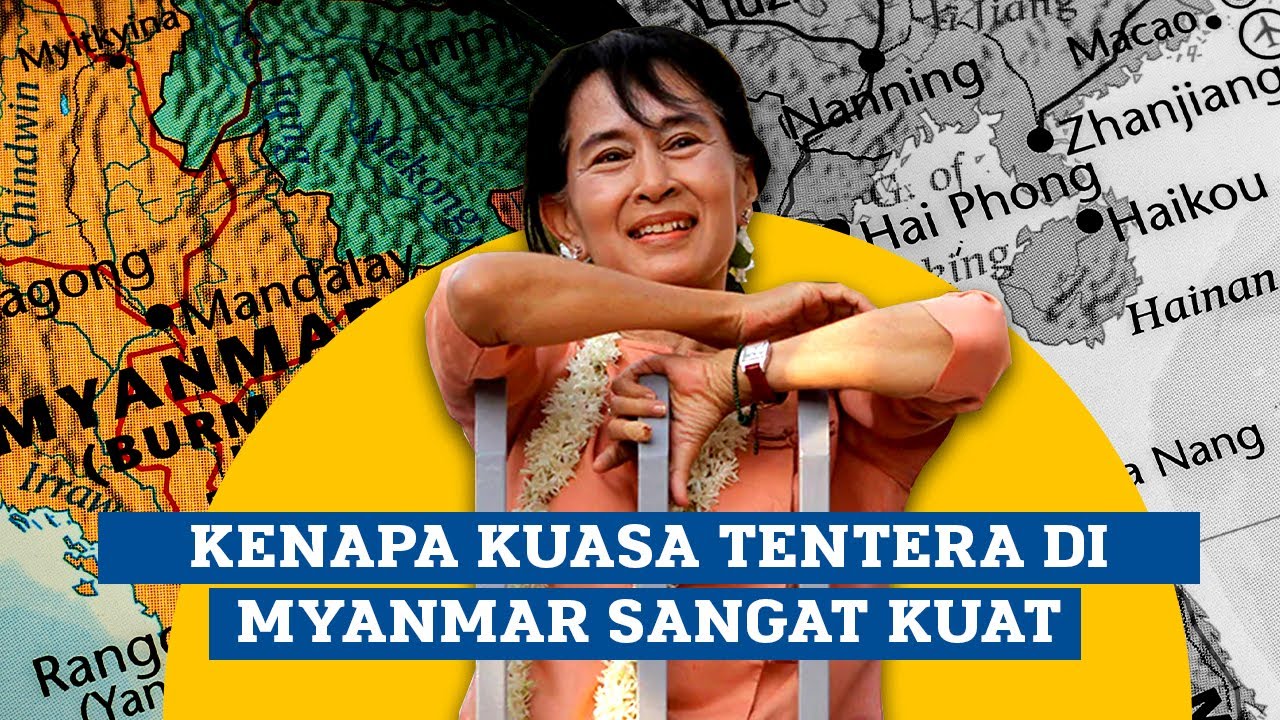 Kenapa Kuasa Tentera Di Myanmar Sangat Kuat