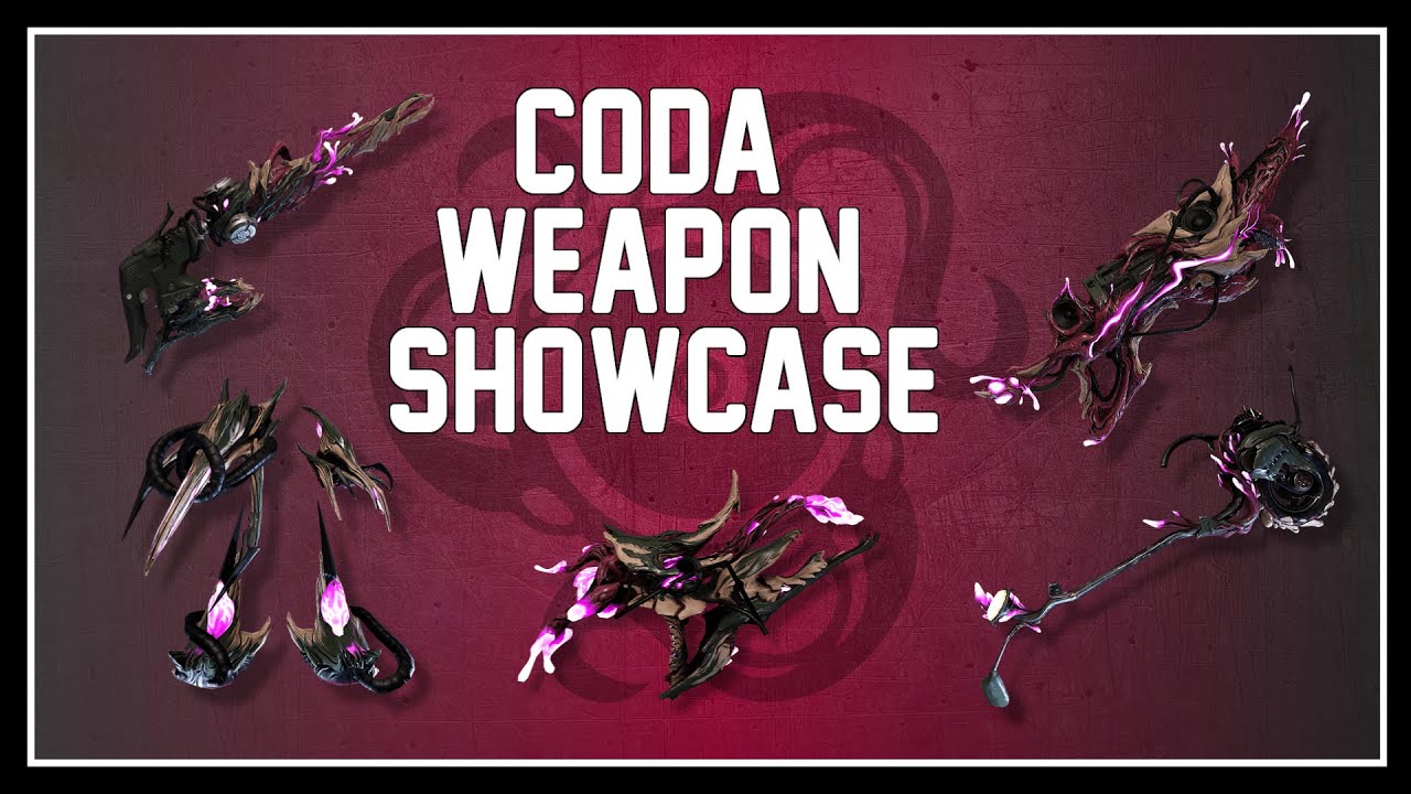 Coda Weapon Showcase - Which one should you get first? - Warframe