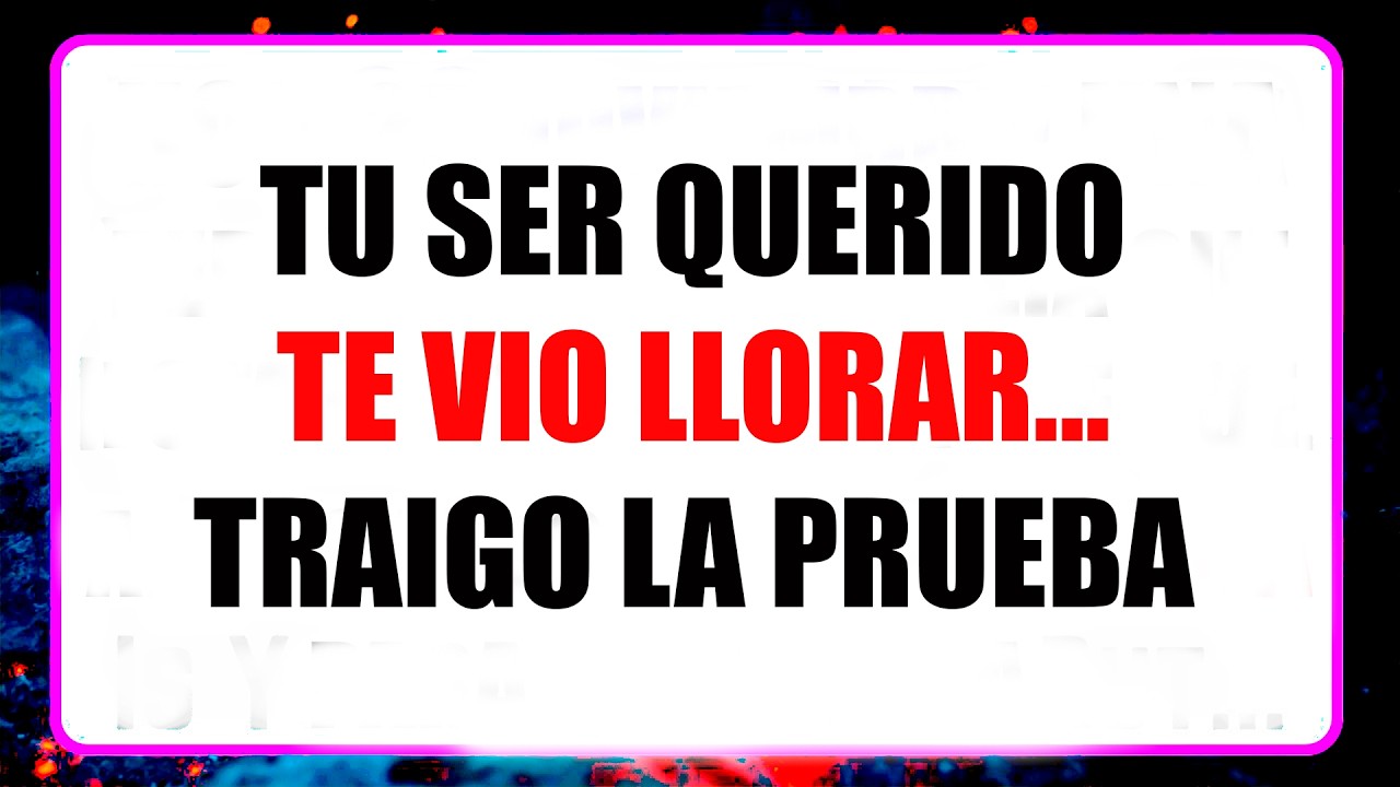💌 Tu ser querido en el CIELO te vio llorar anoche... Traigo la prueba urgente que necesitabas hoy 👼