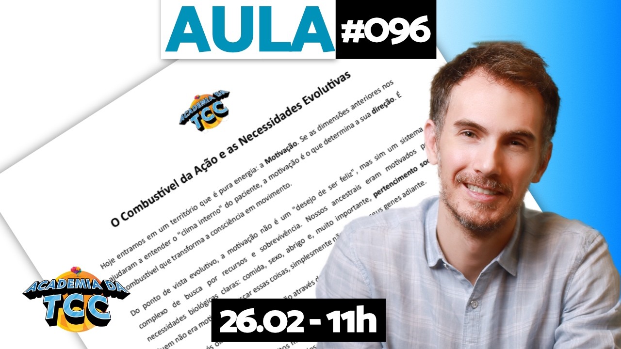 Aula Prática #096 - Dimensões Psicológicas: O Combustível da Ação e as Necessidades Evolutivas