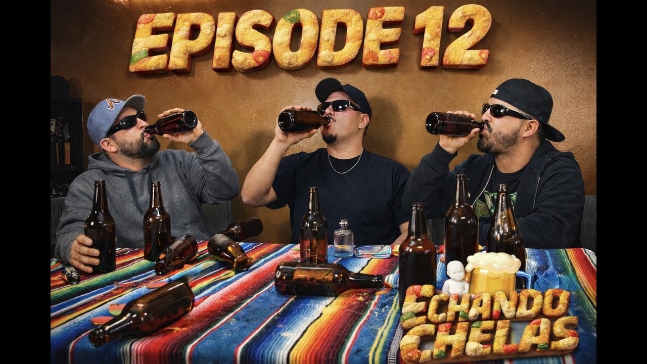Echando Chelas Podcast |Episode 12