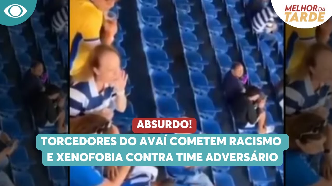 Absurdo! Torcedores do Ava&iacute; cometem racismo e xenofobia contra time advers&aacute;rio | Melhor da Tarde