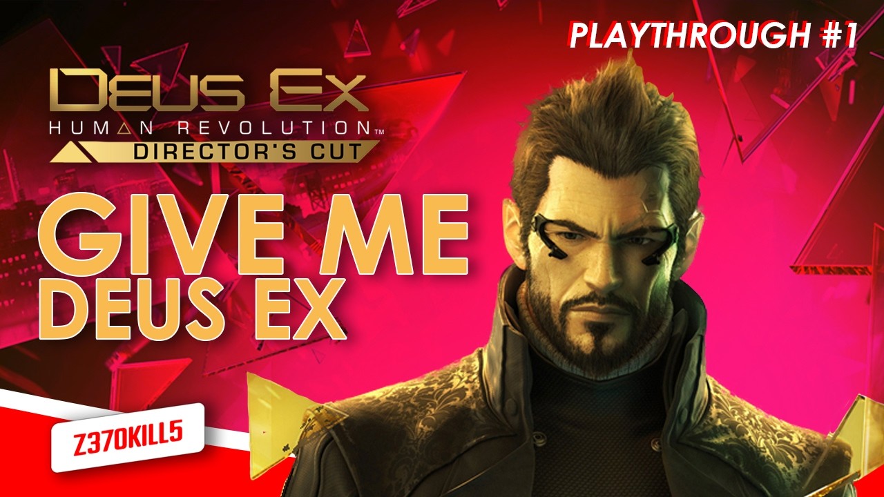 Give Me Deus Ex - Deus Ex Human Revolution (2011) pt.1