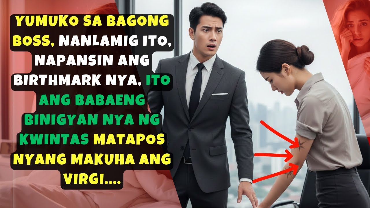 YUMUKO SA BAGONG BOSS, NANLAMIG ITO, NAPANSIN ANG BIRTHMARK NYA, ITO ANG BABAENG BINIGYAN NYA NG 