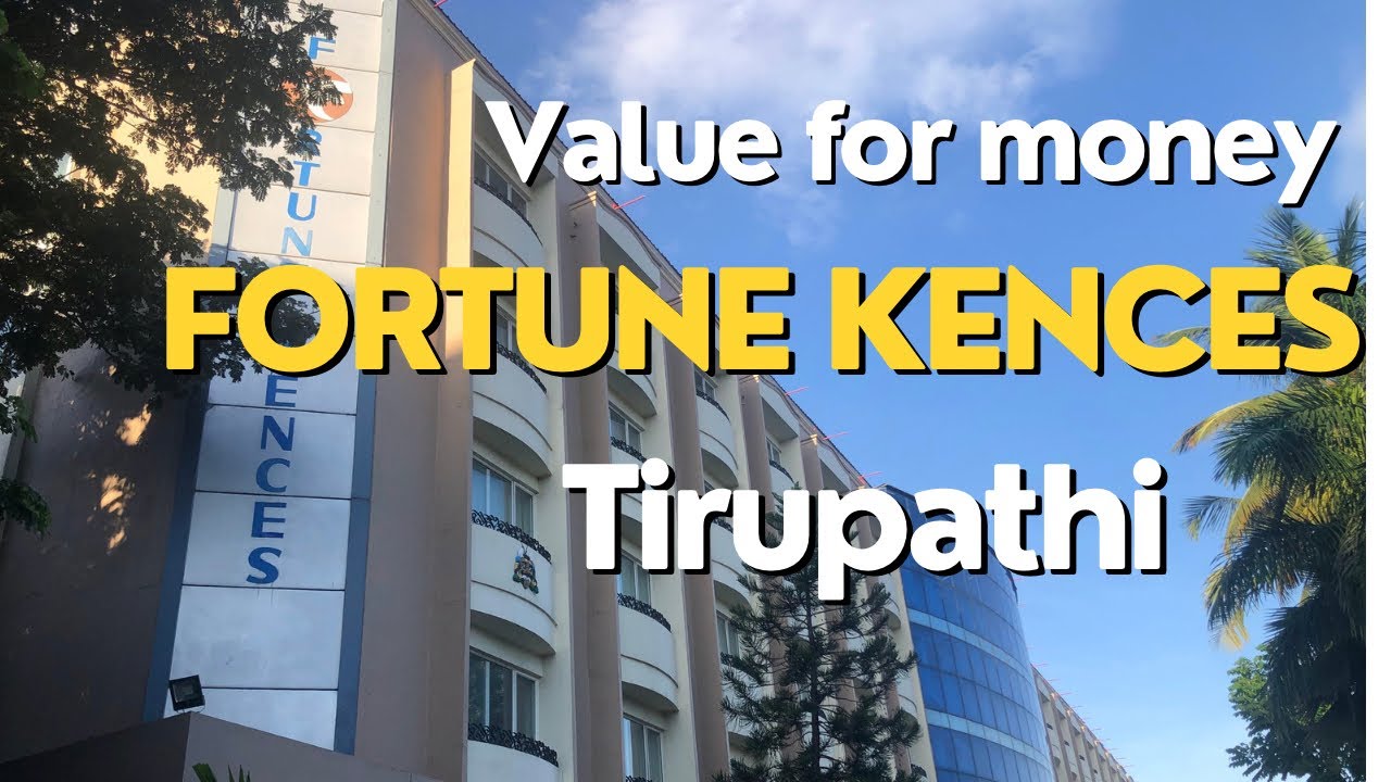 Fortune Kences,Tirupathi,Value for money hotel,Centrally locatted,Good rooms,Ample car paking