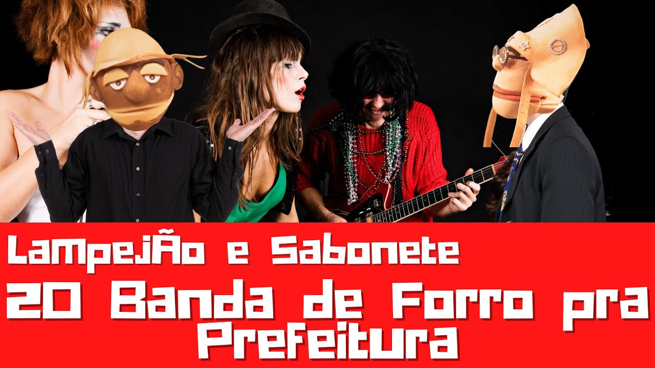 Lampejão e Sabonete em: 20 Banda de Forro pra Prefeitura