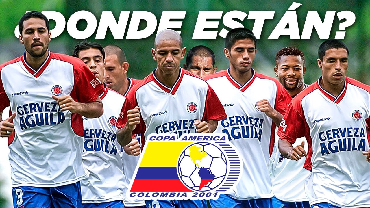 🔥¿QUE PASÓ con los CAMPEONES de la COPA AMÉRICA 2001?🏆🇨🇴🤔| SELECCION COLOMBIA | CAMILO MD