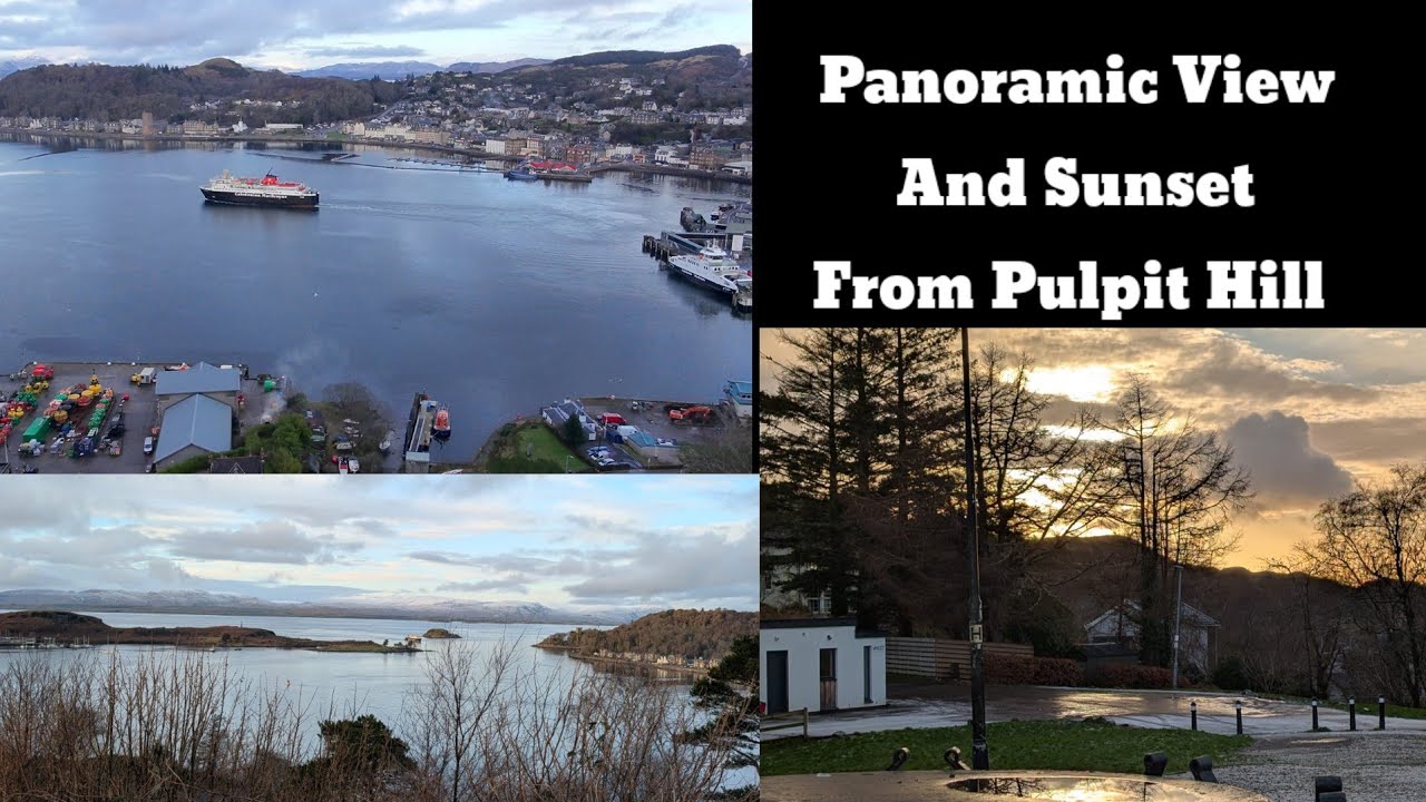 Panoramic View and Sunset from Pulpit Hill Oban