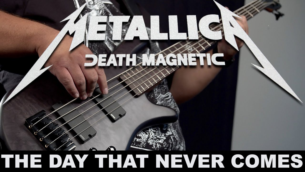 [BASS COVER] Metallica - The Day That Never Comes