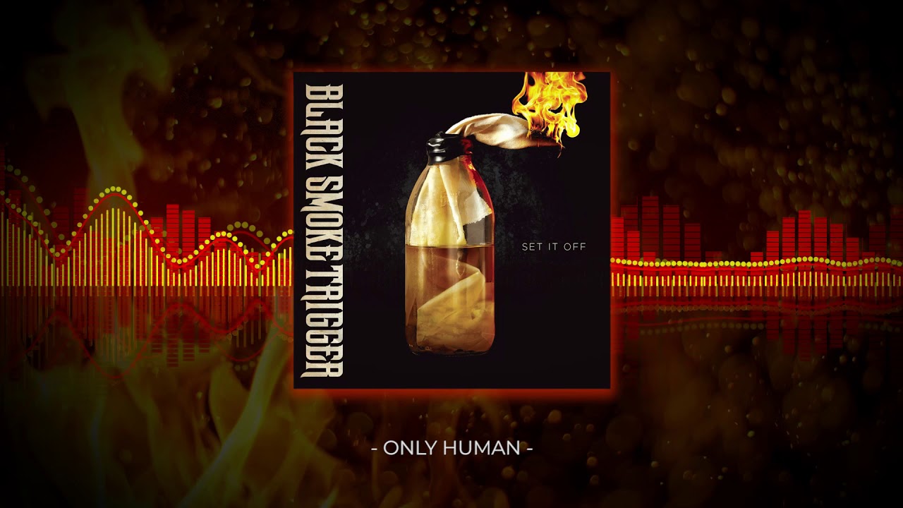 Black Smoke Trigger - Only Human