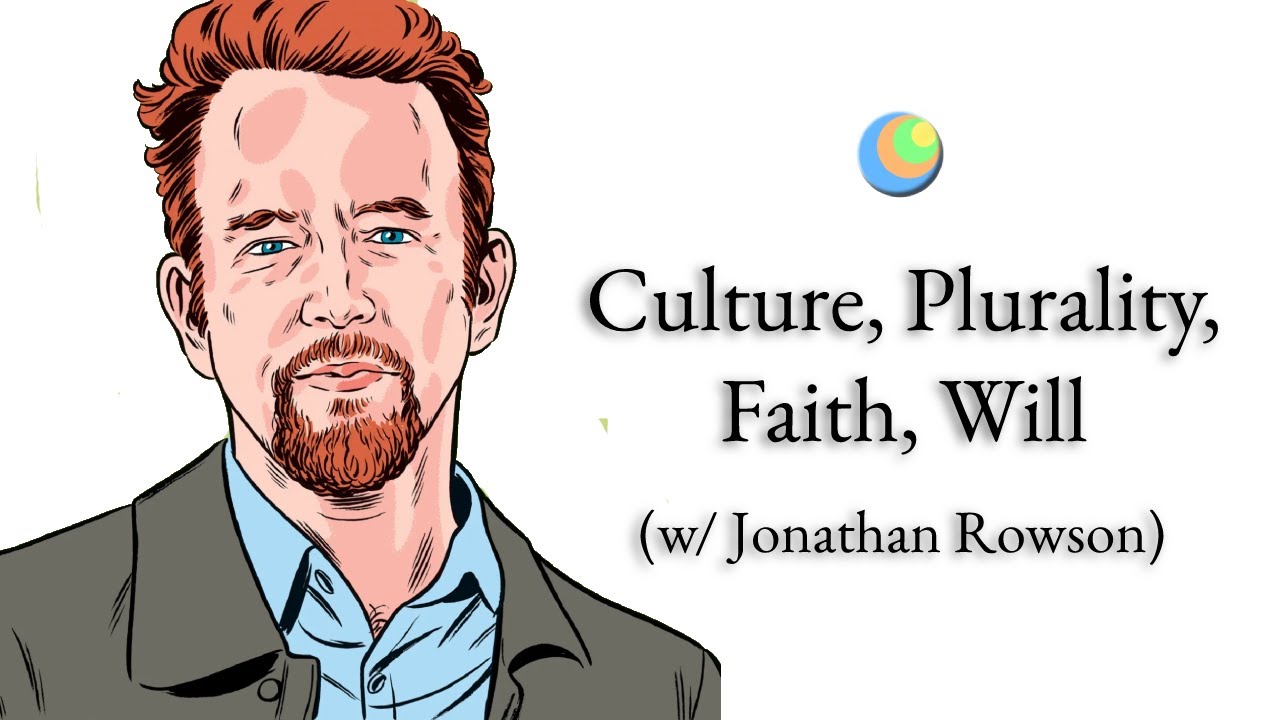 Metamodern Spirituality | Culture, Plurality, Faith, Will (w/ Jonathan Rowson)