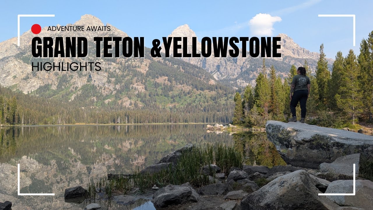 From Peaks to Geysers | A Journey Through Grand Teton & Yellowstone