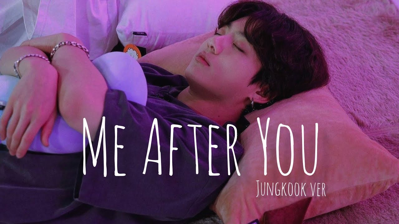 Me After You - Jungkook ver.