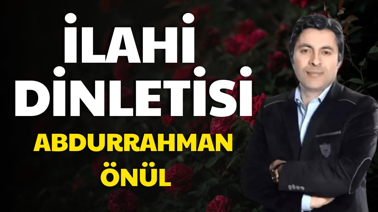🔴 CANLI - ABDURRAHMAN ÖNÜL İLAHİ DİNLETİSİ  #ilahi #ilahiler