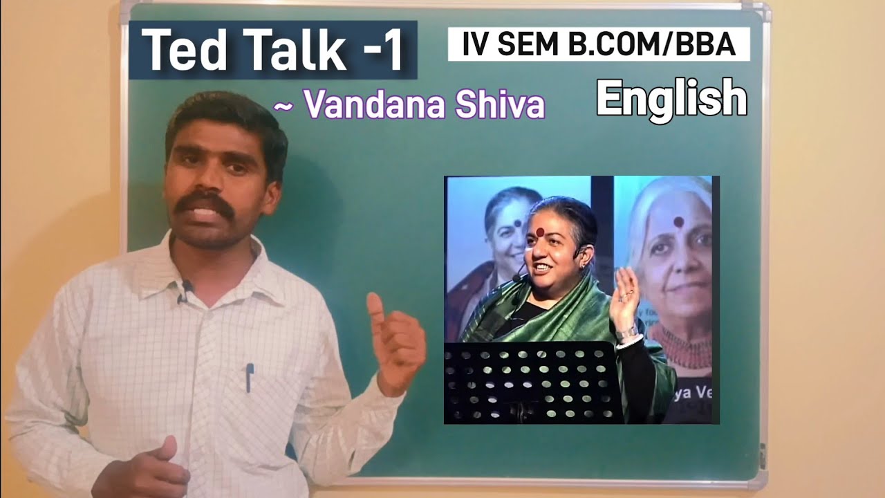 Ted Talk| India's Green Revolution:More Harm Than Good by Vandana Shiva| IV SEM BCOM/BBA ENGLISH
