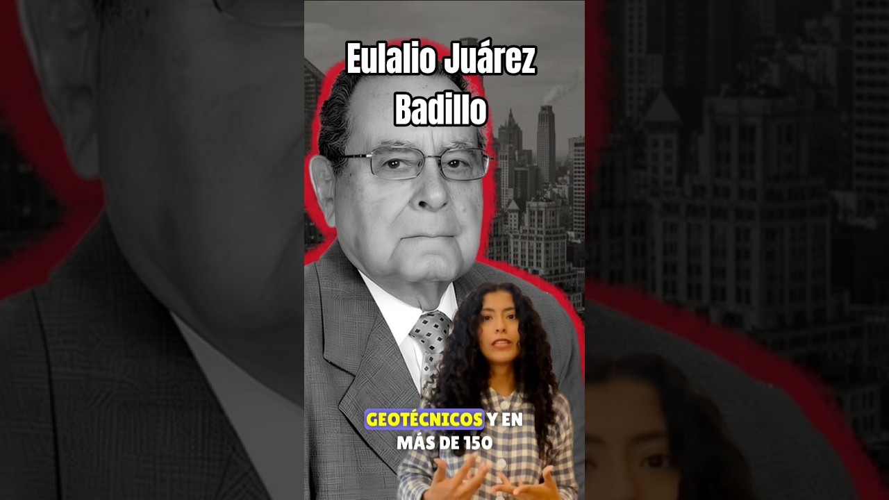 Eulalio Ju&aacute;rez Badillo: Geotecnista Mexicano