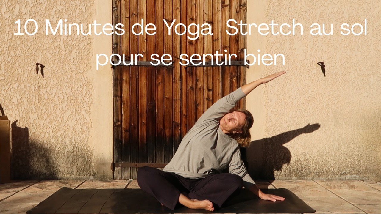 10 Minutes de Yoga Stretch au sol pour se sentir bien