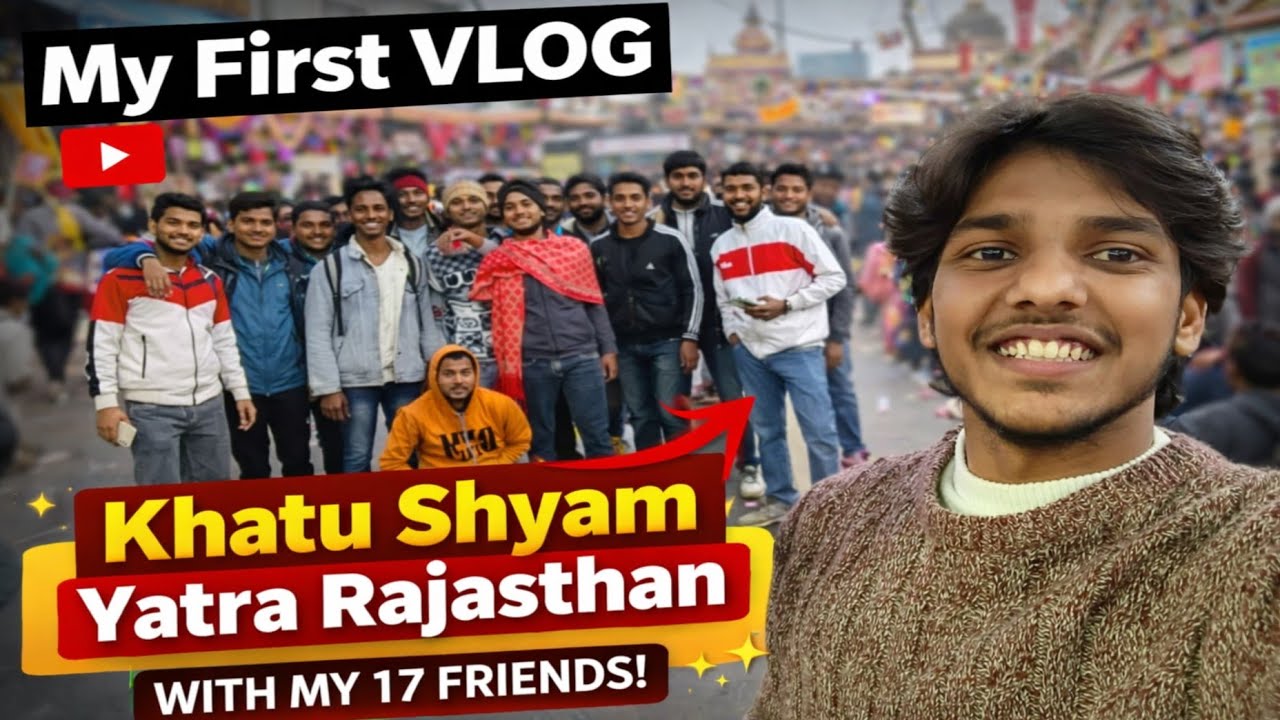 My First vlog Khatu Shyam Mandir Rajasthan Yatra With My Friends 🚩🚩🛕🛕 Khatu Shyam Rajasthan Yatra 🚩