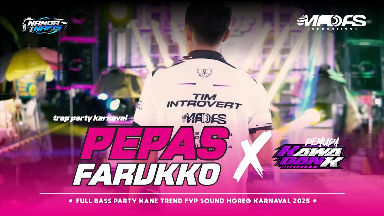 DJ PEPAS FARRUKO X PEMUDA KAWA GANK || BASS PARTY FYP TIKTOK // NANDA NAFIS RMX