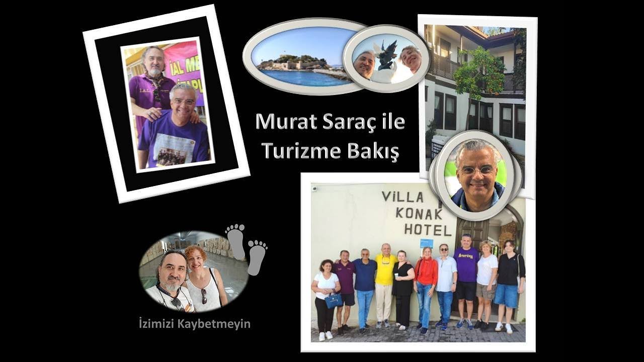 Murat Saraç ile Turizme Bakış