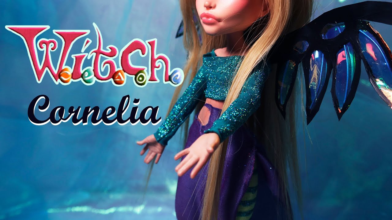 Making CORNELIA from W.I.T.C.H. 🔮 OOAK Custom doll
