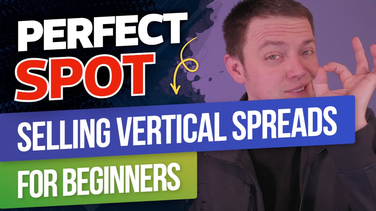 The Perfect Spot to Selling Vertical Put Spreads for Beginners