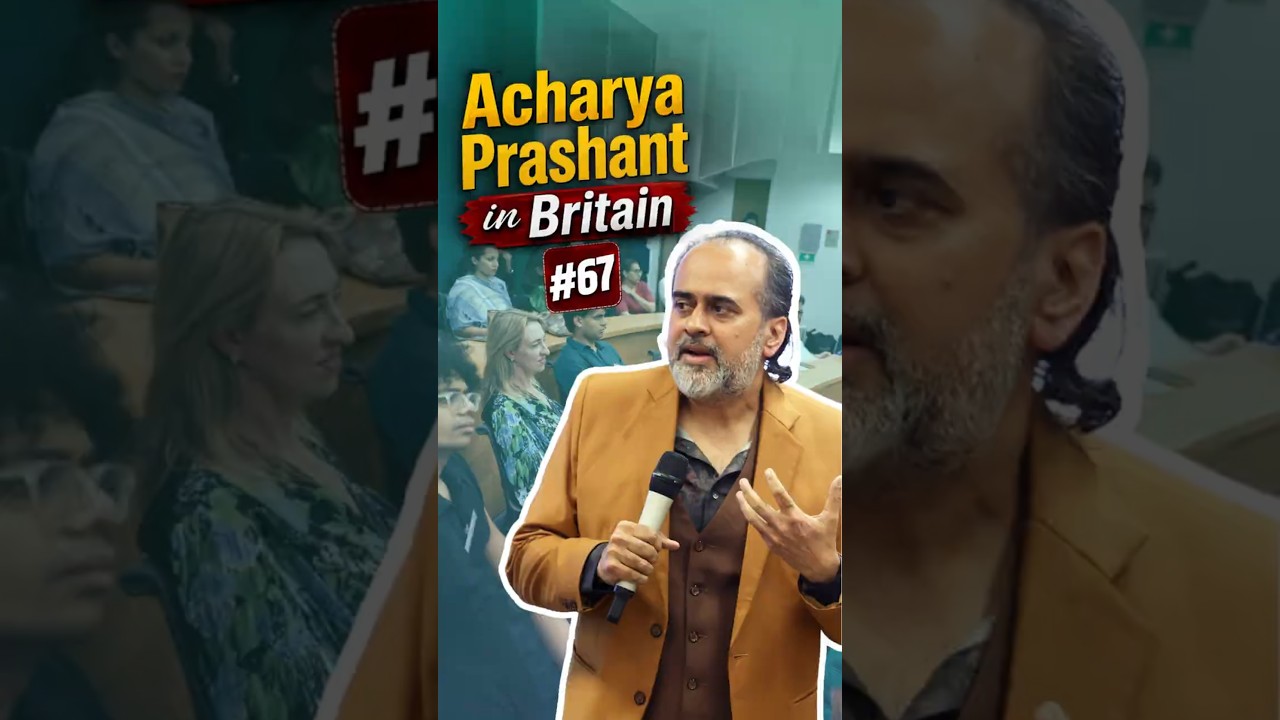 Acharya Prashant in Britain #67