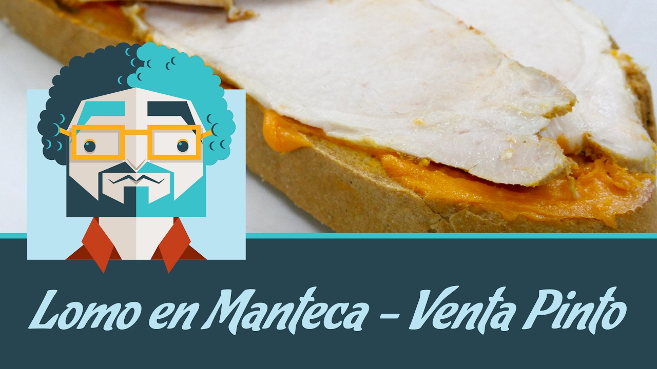 Cómo hacer el lomo en manteca de la Venta Pinto