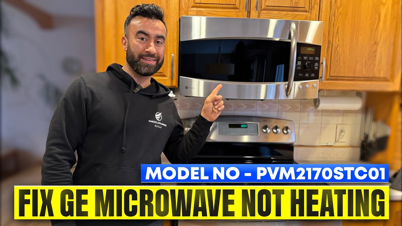 GE Microwave Not Heating – Fixed! | How to Fix GE Microwave Not Heating | PVM2170STC01