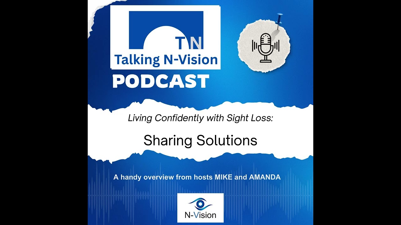 Living Confidently With Sight Loss Podcast - Episode 14 - Shared Support