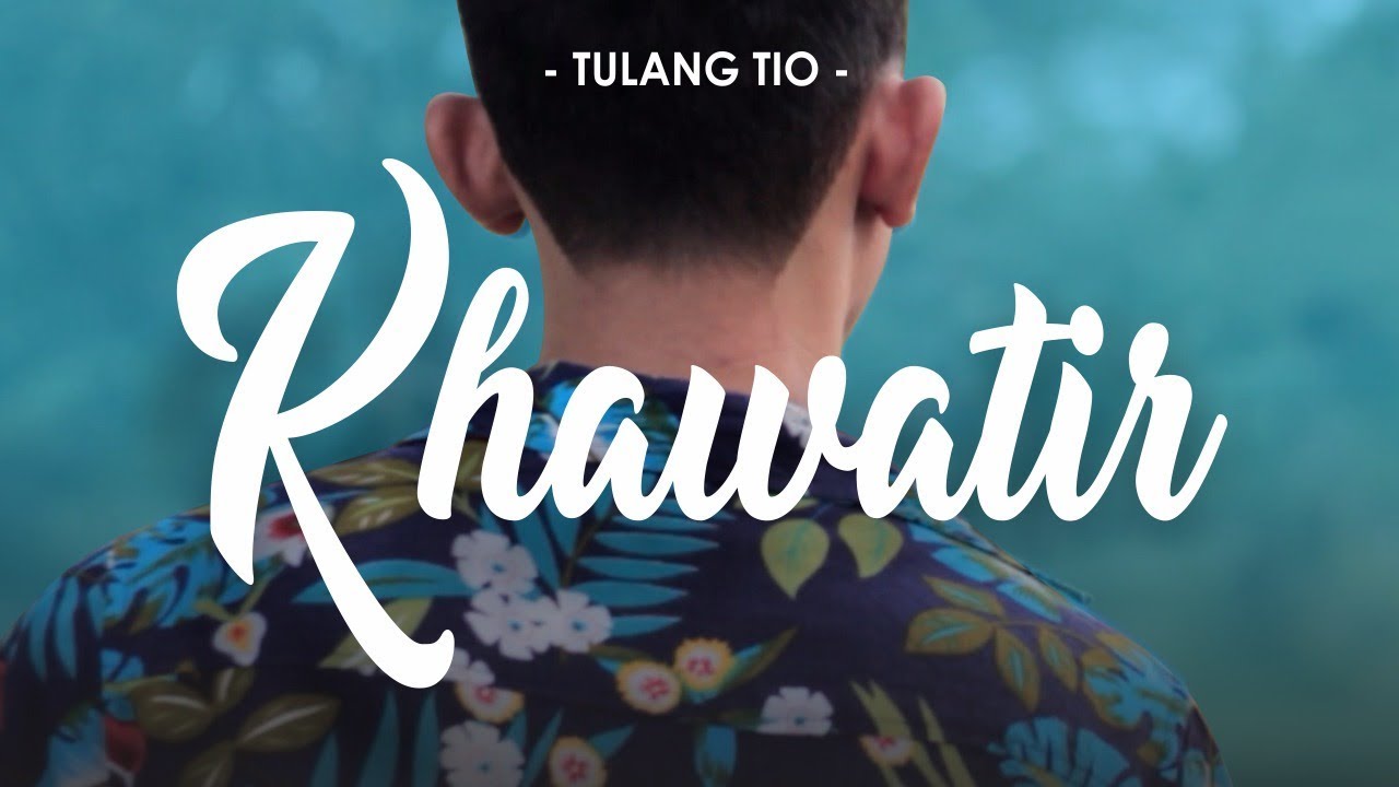 TULANG TIO - KHAWATIR  (Official Lyric Video)