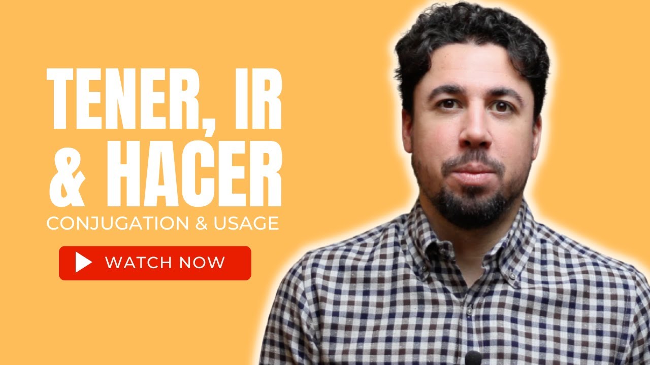 Spanish verbs TENER, IR, HACER: Present tense conjugation and usage examples