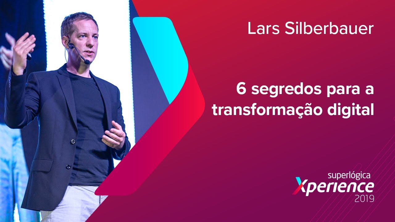 Os 6 segredos da LEGO para a transforma&ccedil;&atilde;o digital - Lars Silberbauer (Superl&oacute;gica Xperience 2019)