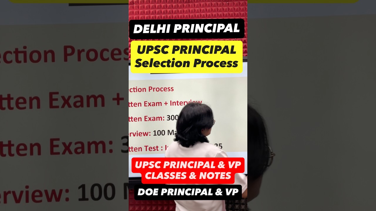 UPSC Principal Selection Process :- Written + Interview:- Classes & Notes for Delhi Principal Exam