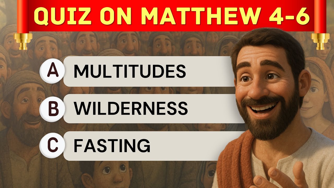 Matthew BIBLE QUIZ Chapters 4-6 | 45 Questions | 3 Levels