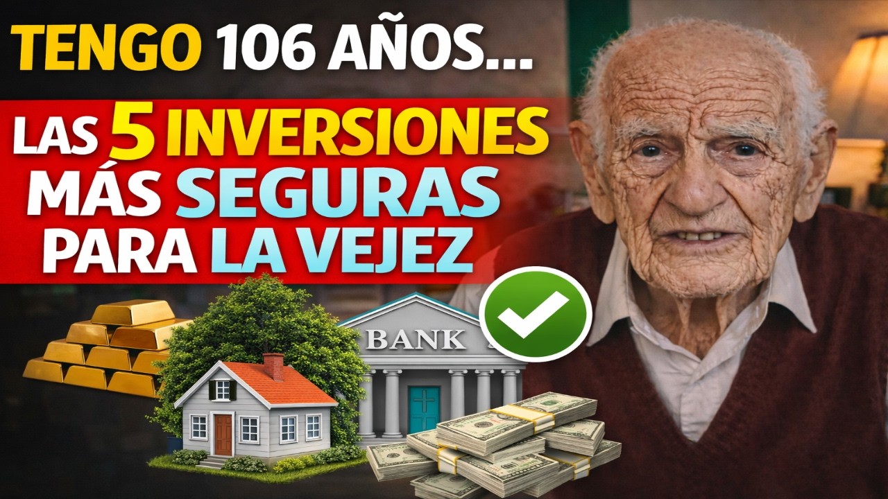 Tengo 106 años… Las 5 inversiones más seguras para la vejez.