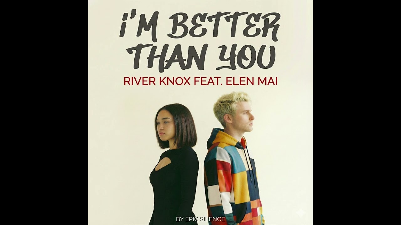 I'm Better Than You (River Knox feat. Elen Mai)