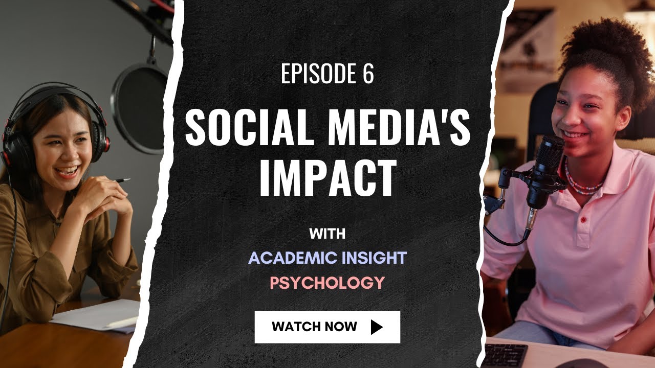 6. Psychology Podcast: Psychological Effects of Social Media &ndash; Good or Bad?