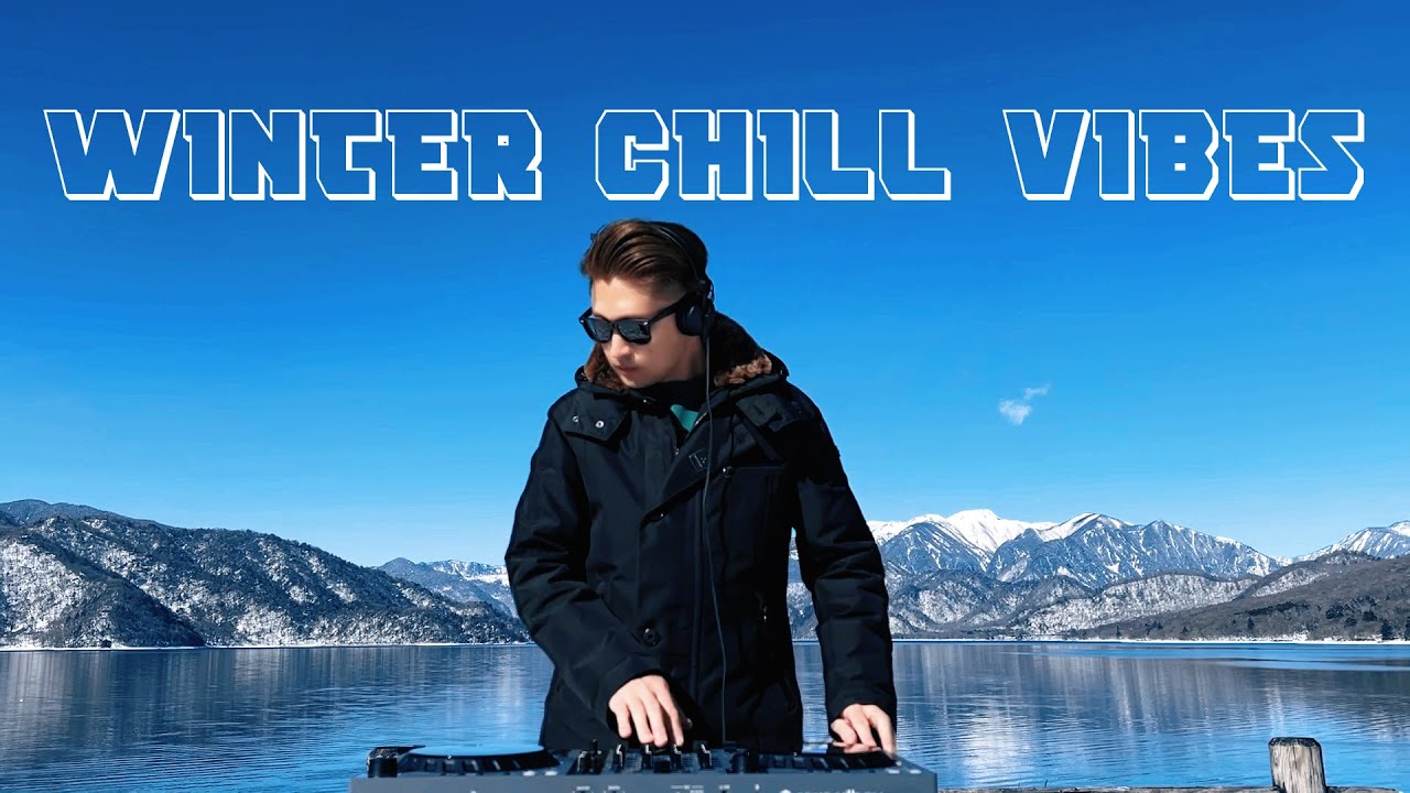 winter chill vibes - Kygo, Avicii, Robin Schulz, Alok, MEDUZA, The Chainsmokers, dua lipa, Sam Feldt