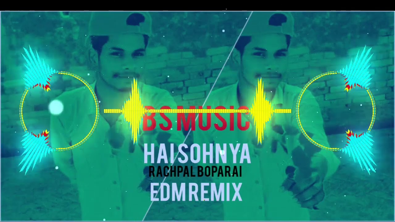 HAI SOHNYA [[ EDM REMIX ]] RACHPAL BOPARAI FT BS MUSIC,,,