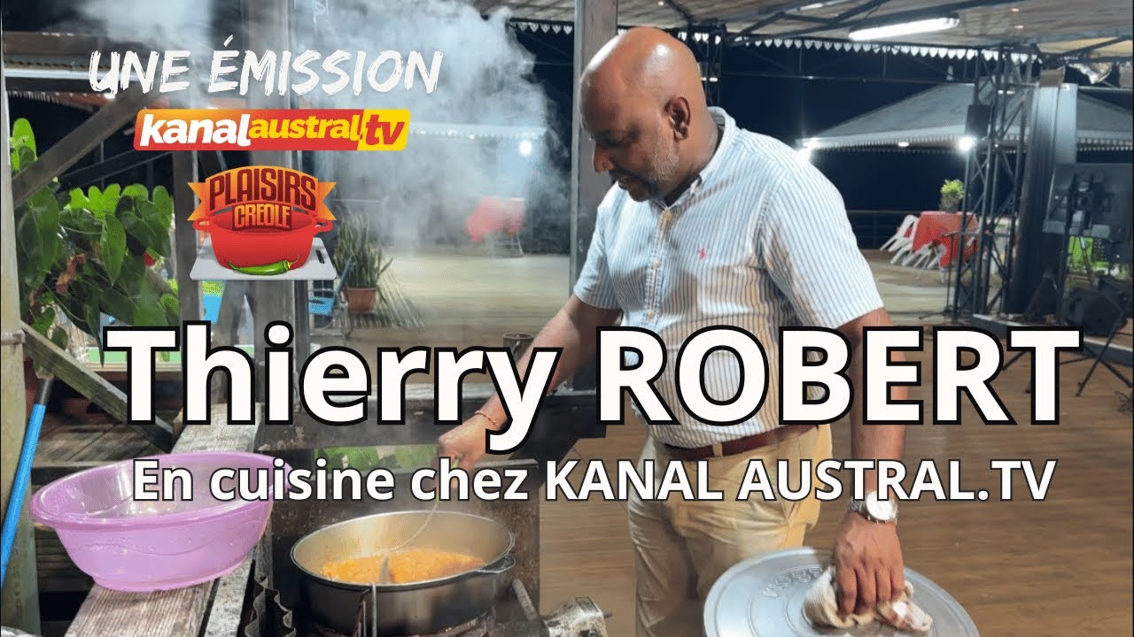 La vraie cuisine de Thierry ROBERT chez KANAL AUSTRAL.TV