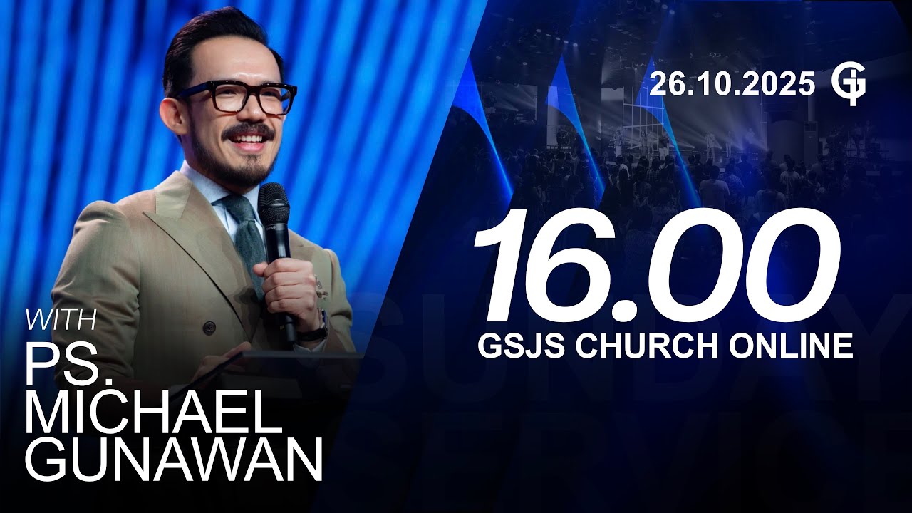 Ibadah Online GSJS 6 - Ps. Michael Gunawan - Pk.16.00 (26 Oktober 2025)