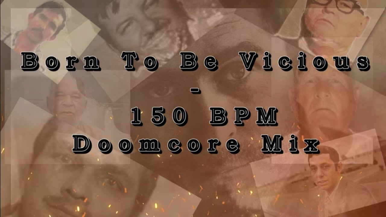 Born To Be Vicious Remake - Doomcore Mix