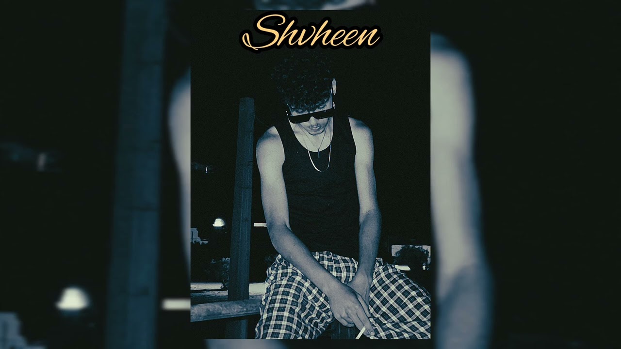 Shvheen - Ch7asset (Audio)