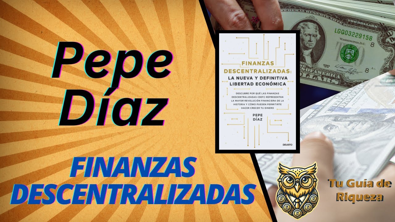 Finanzas Descentralizadas de Pepe D&iacute;az - Resumen Libro 🤑🤑 | Independencia Financiera 💰