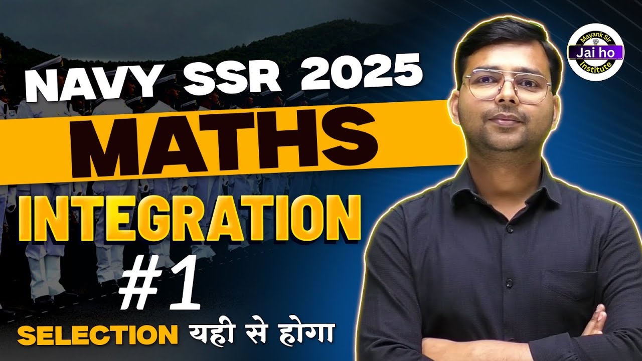 Navy Math 2025 | Navy SSR 2025 Math Cass | Integration For Navy SSR Math