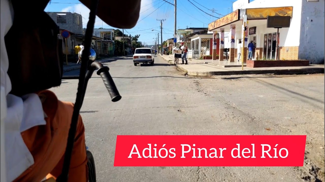 Adiós Pinar del Río, me mudé a otro lugar 🇨🇺