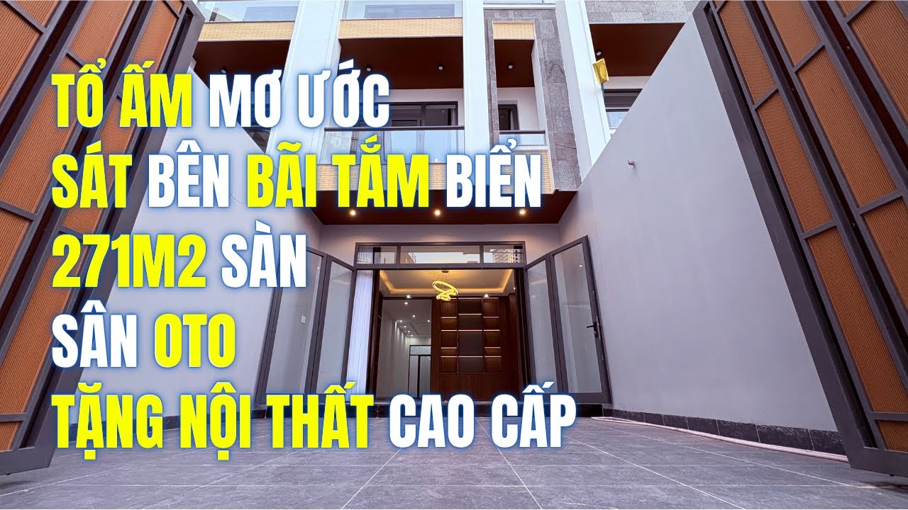 Tổ Ấm MƠ ƯỚC sát Bên BÃI TẮM BIỂN Nha Trang 271m2 SÀN 3 Tầng Mới XÂY Tặng Nội Thất XỊN Sân OTO 7 CHỖ